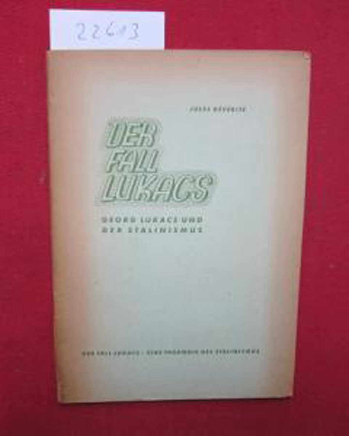 Broschüre „Der Fall Lukács. Georg Lukács und der Stalinismus“ von Leo Kofler, 1951