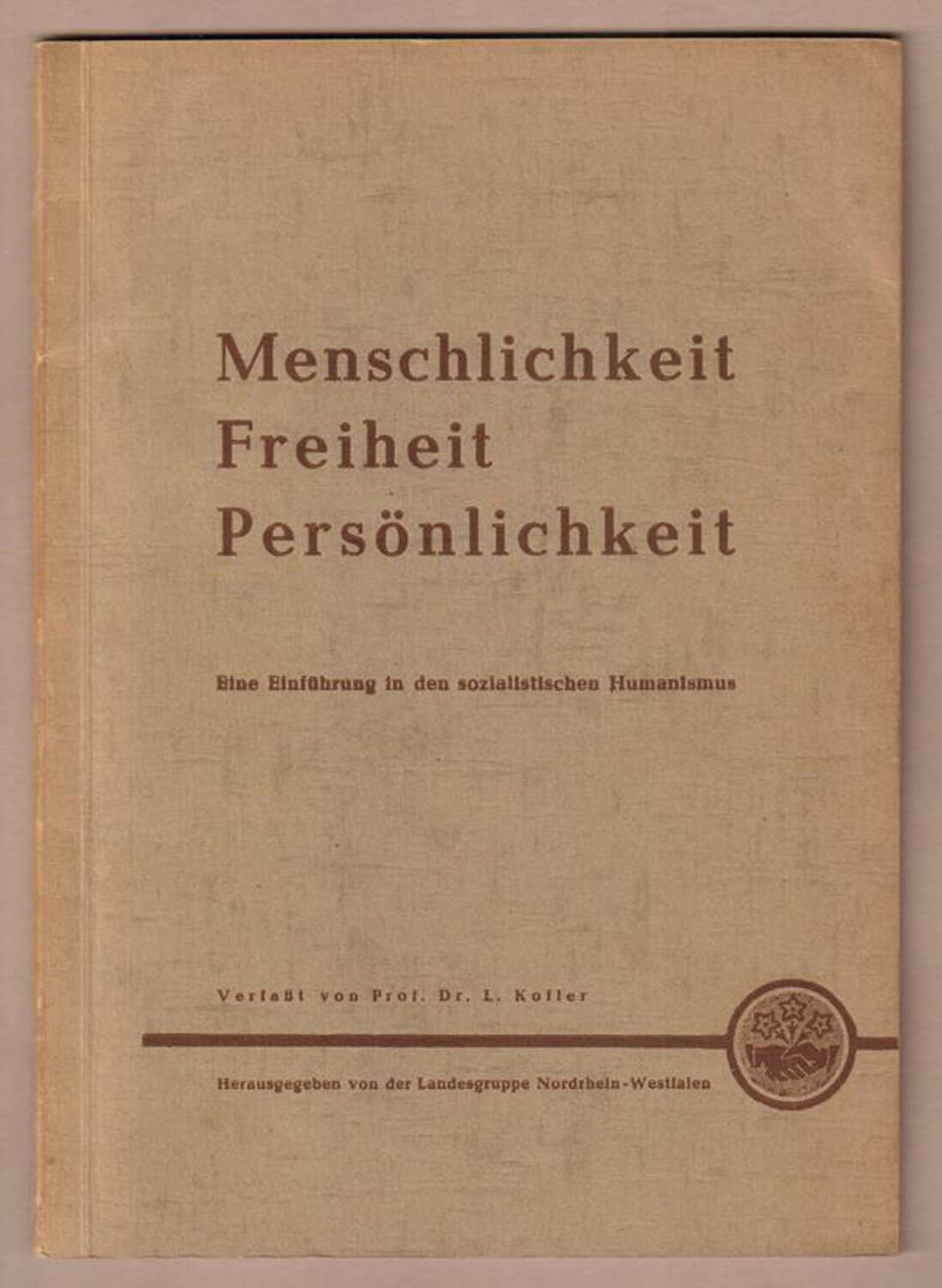 Broschüre „Menschlichkeit, Freiheit, Persönlichkeit“ von Leo Kofler, 1954