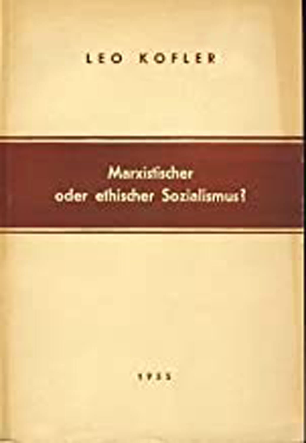 Buchcover „Marxistischer oder ethischer Sozialismus?“ von Leo Kofler, 1955