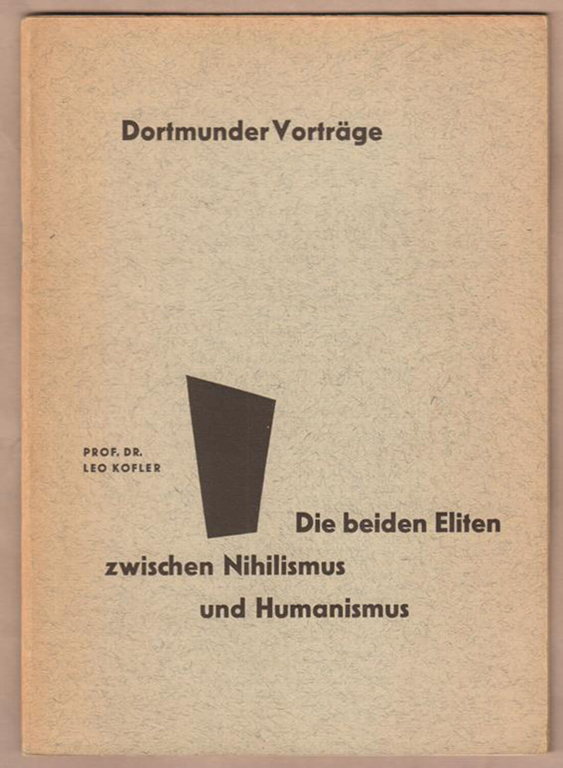 Broschüre „Die beiden Eliten zwischen Nihilismus und Humanismus“ von Leo Kofler, 1959