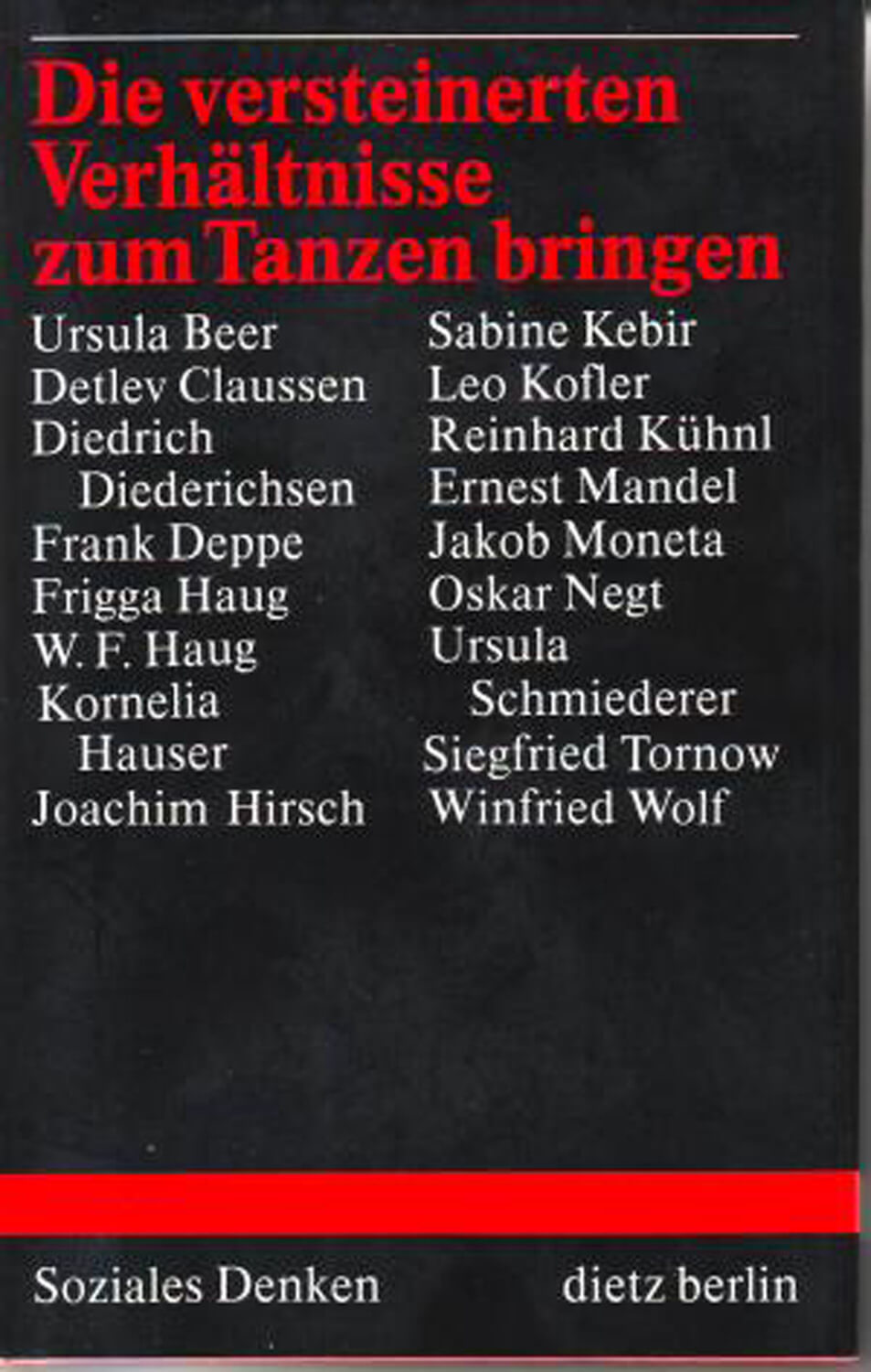 Buchcover der Festschrift „Die versteinerten Verhältnisse zum Tanzen bringen“ für Leo Kofler, 1991