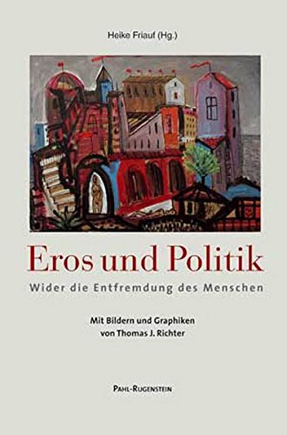 Buchcover „Eros und Politik“ herausgegeben von Heike Friauf, 2008